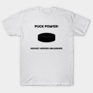 Puck Power: Hockey Heroes Unleashed Hockey T-Shirt